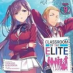 Cover of Classroom of the Elite (Light Novel) Vol. 9