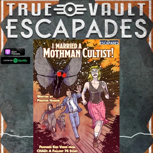 Halloween Special: "I Married A Mothman Cultist" ~ True Vault Escapades