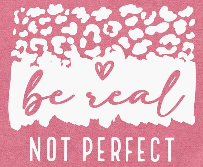Kindness Shirt for Women Be Real Not Perfect T-Shirt Inspirational Positive Tee Tops - Image 5