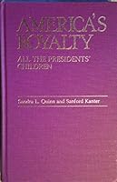 America's Royalty: All the President's Children 0313236453 Book Cover