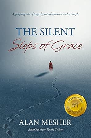 The Silent Steps of Grace: A Gripping Tale of Tragedy, Transformation and Triumph (The Tenzin Trilogy Book 1)