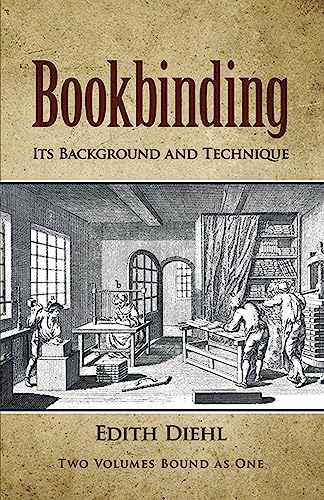 Bookbinding: Its Background and Technique (Two Volumes Bound as One)