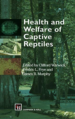 Health and Welfare of Captive Reptiles (Chapman and Hall Materials Management/)