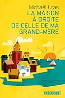 La Maison à droite de celle de ma grand-mère (Préludes Littérature) 2253107905 Book Cover