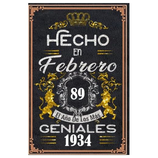 Hecho en Febrero el año 1934 de los mas Geniales: 89 años Regalos de cumpleaños de Febrero | Citas de motivación| Cumpleaños de Febrero| Nacido en ... de cumpleaños personalizados para Enamorados