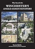The Search for Winchester’s Anglo-Saxon Minsters
