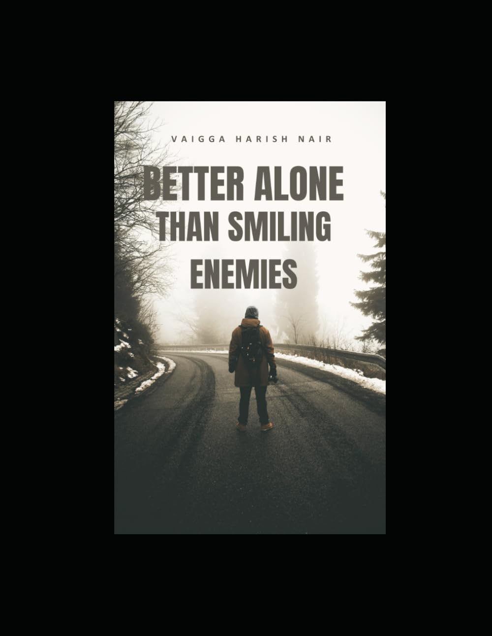 BETTER ALONE THAN SMILING ENEMIES