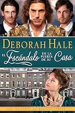 El escándalo en la puerta de su casa: Una novela romántica de regencia (Los solteros de Bruton Street nº 2)