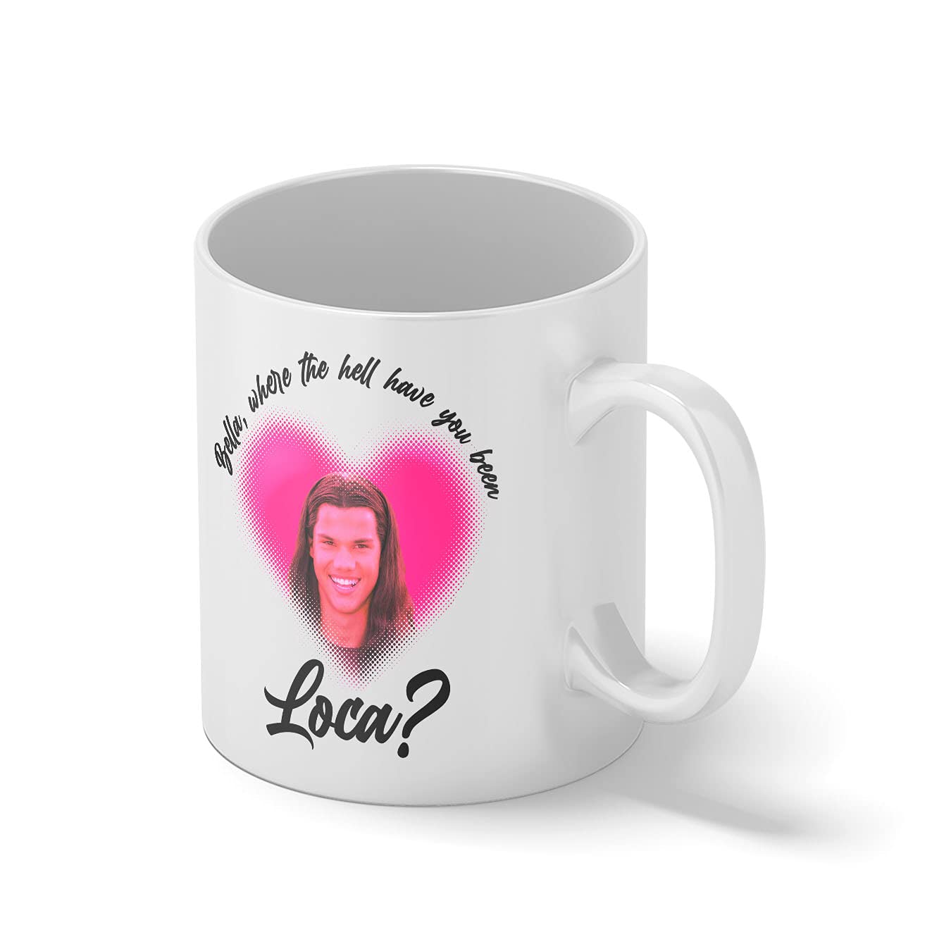 Bella Twilight Where The Hell Have You Been Loca White Coffee Mug