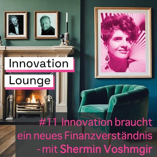 Innovation braucht ein neues Finanzverst&auml;ndnis - mit Shermin Voshmgir