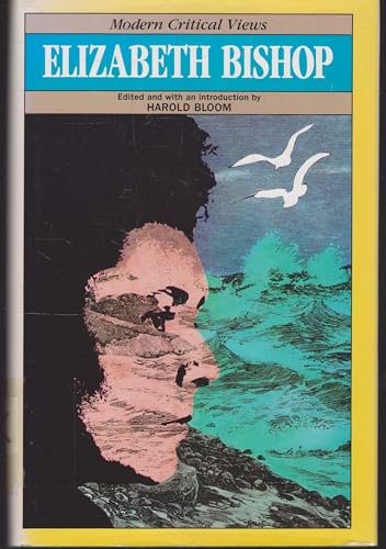 Elizabeth Bishop (Bloom's Modern Critical Views)