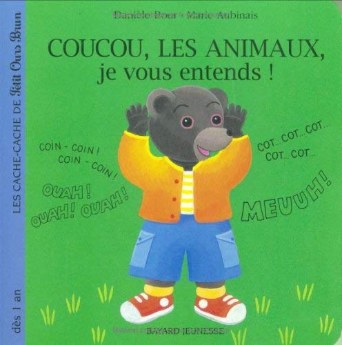 COUCOU LES ANIMAUX, JE VOUS ENTENDS Bour, Danièle and Aubinais, Marie