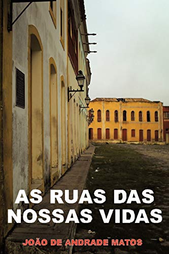 As Ruas Das Nossas Vidas (Portuguese Edition)