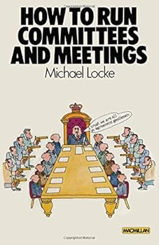 Paperback How to Run Committees and Meetings: A Guidebook to Practical Politics Book