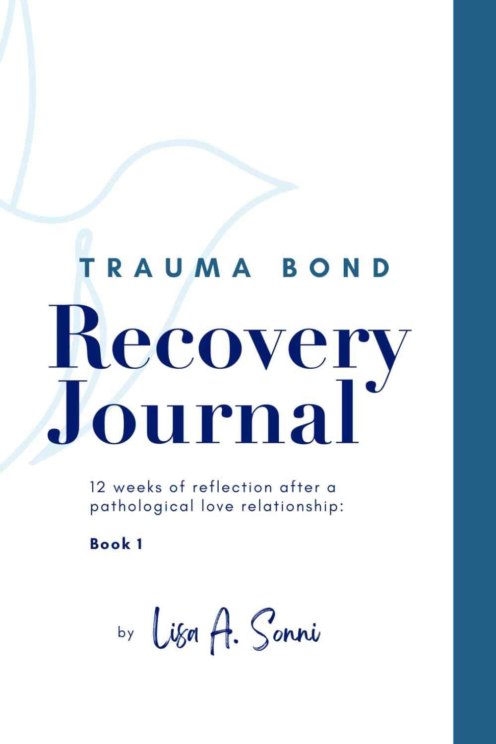 Trauma Bond Recovery Journal: Narcissistic Abuse Recovery (The Trauma Bond Recovery Series)
