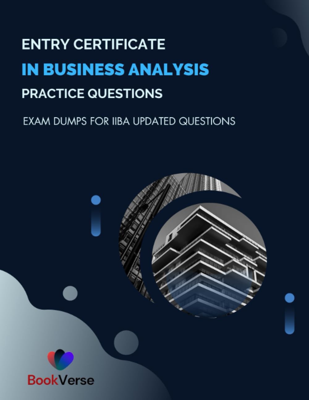 Entry Certificate in Business Analysis Practice Questions: Exam Dumps For IIBA Updated Questions