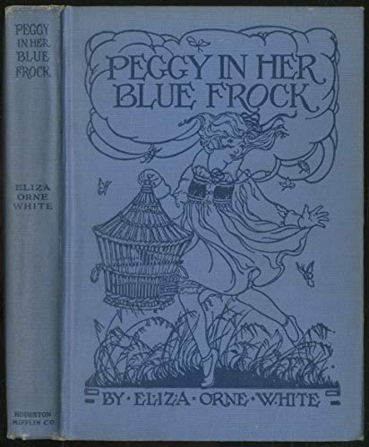 Peggy In Her Blue Frock B003BKATAC Book Cover