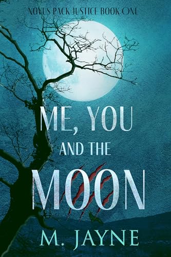 Me, You, and the Moon (Novus Pack Justice Series Book 1)