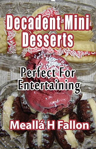 Decadent Mini Desserts: Perfect For Entertaining Paperback – April 22, 2014
