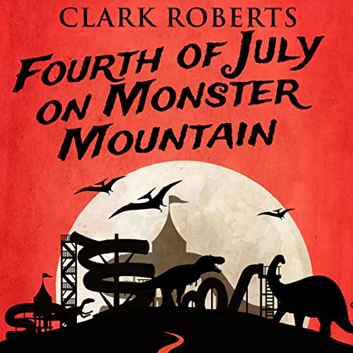 Fourth of July on Monster Mountain by Clark Roberts episode artwork