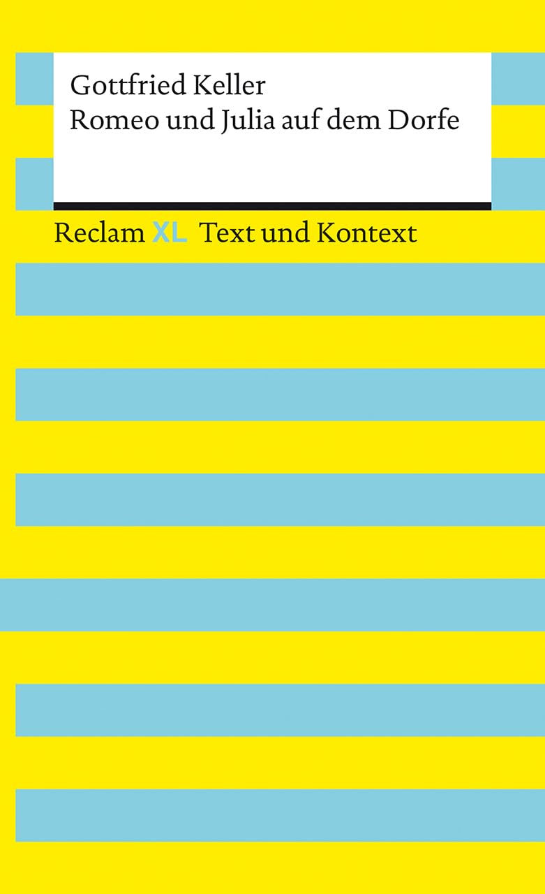 Romeo und Julia auf dem Dorfe. Textausgabe mit Kommentar und Materialien: Reclam XL - Text und Kontext