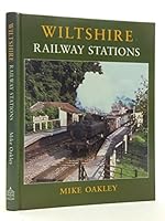 Wiltshire Railway Stations 1904349331 Book Cover
