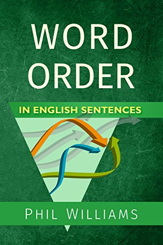 Word Order in English Sentences: A Complete Grammar Guide for Word Types & Structure (ELB English Learning Guides) (English Edition)