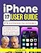 IPHONE 17 BENUTZERHANDBUCH FÜR ANFÄNGER UND SENIOREN: Das vollständige iPhone 17 Pro Max Handbuch mit Schritt-für-Schritt-Anleitu... und Tipps zur optimalen Nutzung des Potenzials Ihres Geräts.