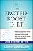 The Protein Boost Diet: Improve Your Hormone Efficiency for a Fast Metabolism and Weight Loss