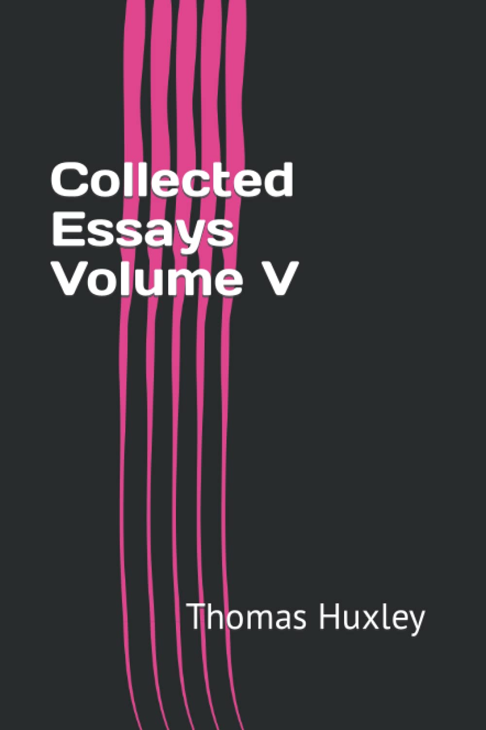 ビジネス・経済 THE COLLECTED ESSAYS Amazon.co.jp: Collected Essays Volume V : Huxley, Thomas Henry: 洋書