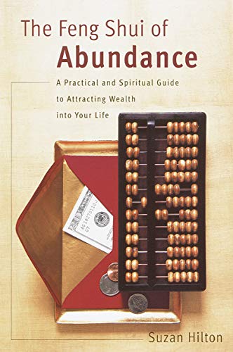  The Feng Shui of Abundance: A Practical and Spiritual Guide to Attracting Wealth Into Your Life (Eng Gratuit