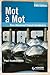 Mot a Mot: New Advanced French Vocabulary (French and English Edition)