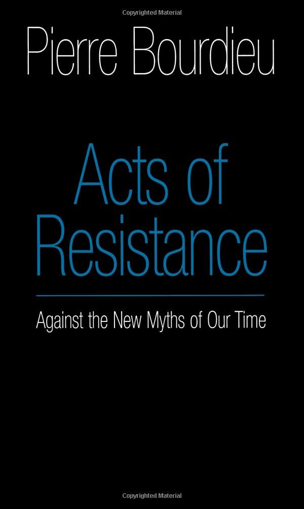 Acts of Resistance: Against the New Myths of Our Time