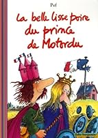 La belle lisse poire du prince de Motordu 2070627446 Book Cover