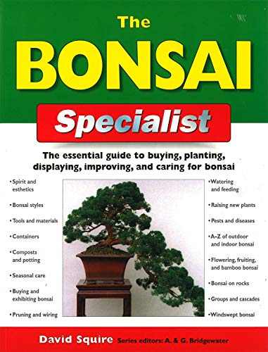 The Bonsai Specialist: The Essential Guide to Buying, Planting, Displaying, Improving and Caring for Bonsai (Specialist Series)