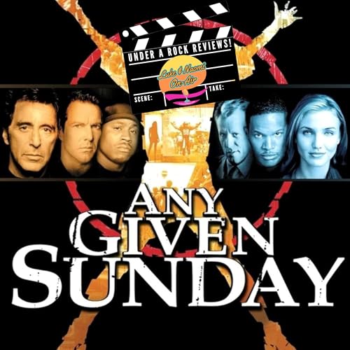 131: Naomi&rsquo;s First Time Watching Any Given Sunday!