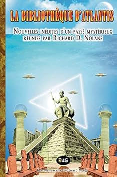 La Bibliotheque d'Atlantis: Anthologie reunie par Richard D. Nolane (Les Manuscrits d'Edward Derby)