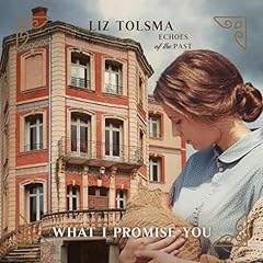 What I Promise You Audiolibro Por Liz Tolsma arte de portada