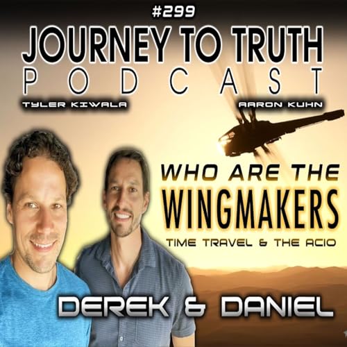 EP 299 | Derek & Daniel - Who Are The Wingmakers? Time Travel & The ACIO cover art