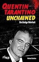 Quentin Tarantino Unchained: Die blutige Wahrheit 3868836985 Book Cover