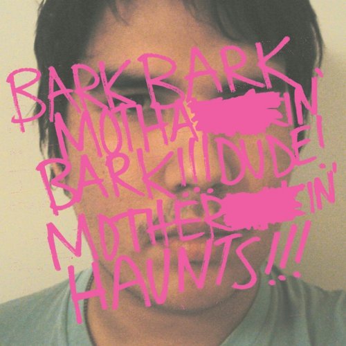 Haunts [Explicit] Bark Bark Bark Digital Music