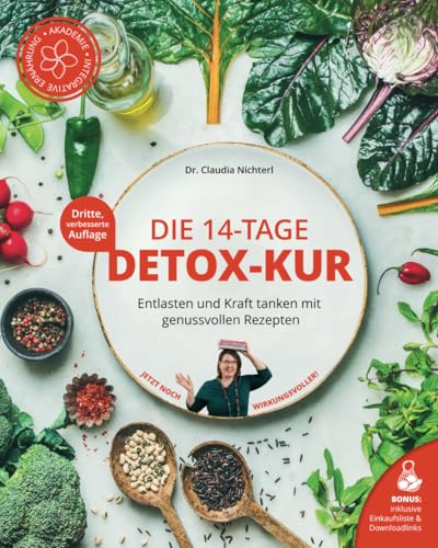 Die 14-Tage Detox-Kur: Entlasten und Kraft tanken mit genussvollen Rezepten
