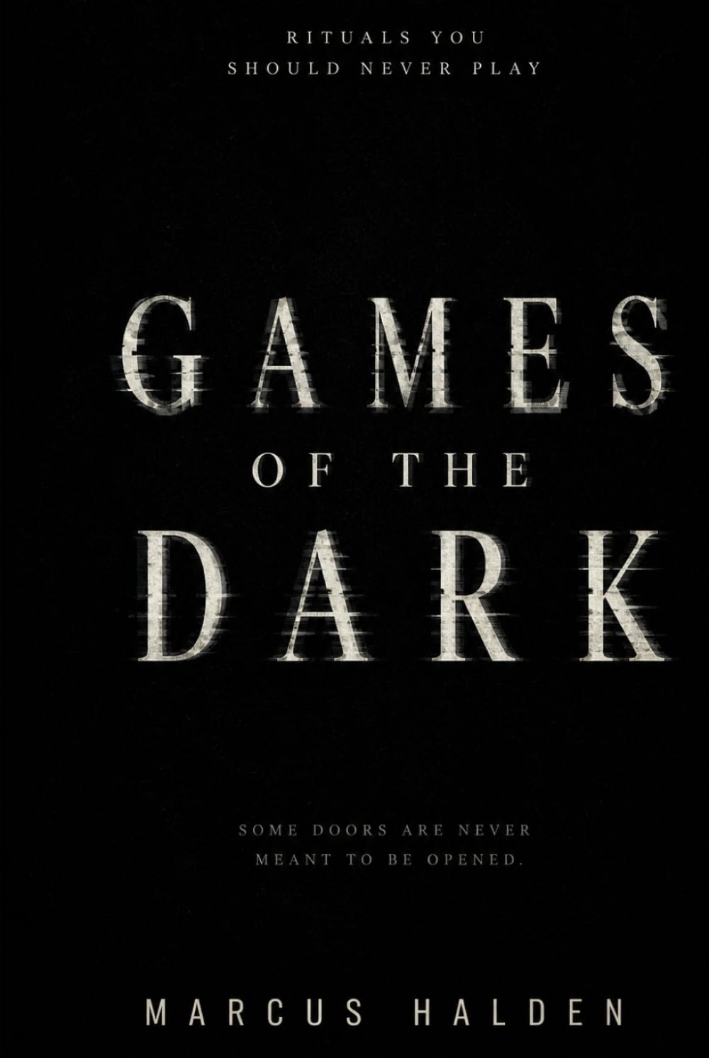 Games of the Dark: Rituals You Should Never Play