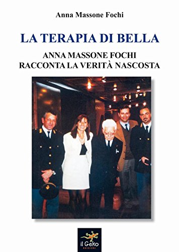 La Terapia Di Bella. Anna Massone Fochi Racconta La Verità Nascosta