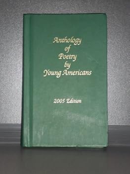 Hardcover Anthology of Poetry By Young Americans, 2005 Edition (Anthology of Poetry by Young Americans, LXXXVII) Book