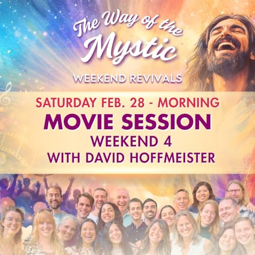 The Way of the Mystic Online Revival Weekend 4 - Saturday Movie Session with David Hoffmeister