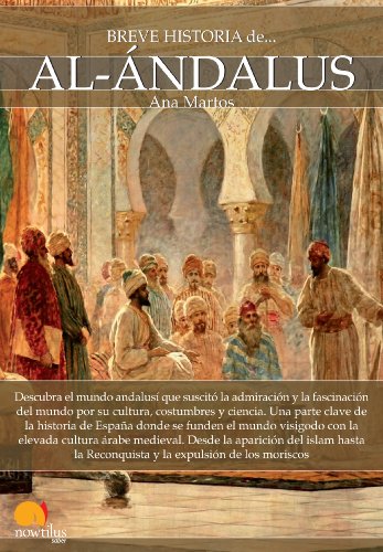 Breve historia de Al-Ándalus (Spanish Edition)
