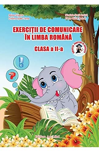 Exercitii De Comunicare In Limba Romana. Clasa A 2-A