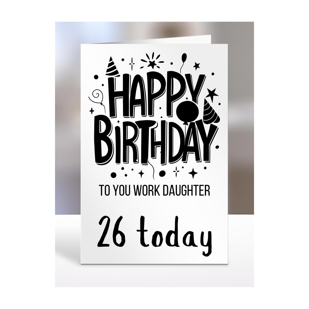 26th birthday card for Work Daughter, gifts for adult, lady, guy, presents, female, male, him, her, men, women, Happy birthday to you, 26 years old today, A5-276f_245 — image 1