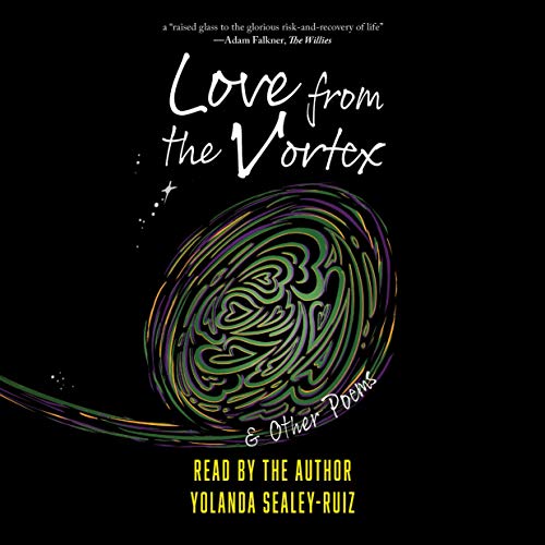 Love from the Vortex &amp;amp; Other Poems by Yolanda Sealey-Ruiz episode artwork